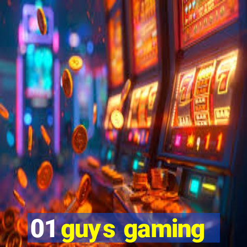 01 guys gaming